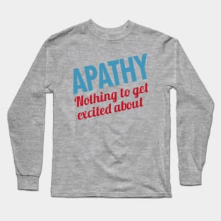 Apathy Excited Long Sleeve T-Shirt